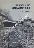 Branch Line Metamorphosis - Former Railways of Essex and Suffolk by MANN, J. D.